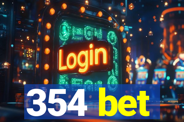 354 bet